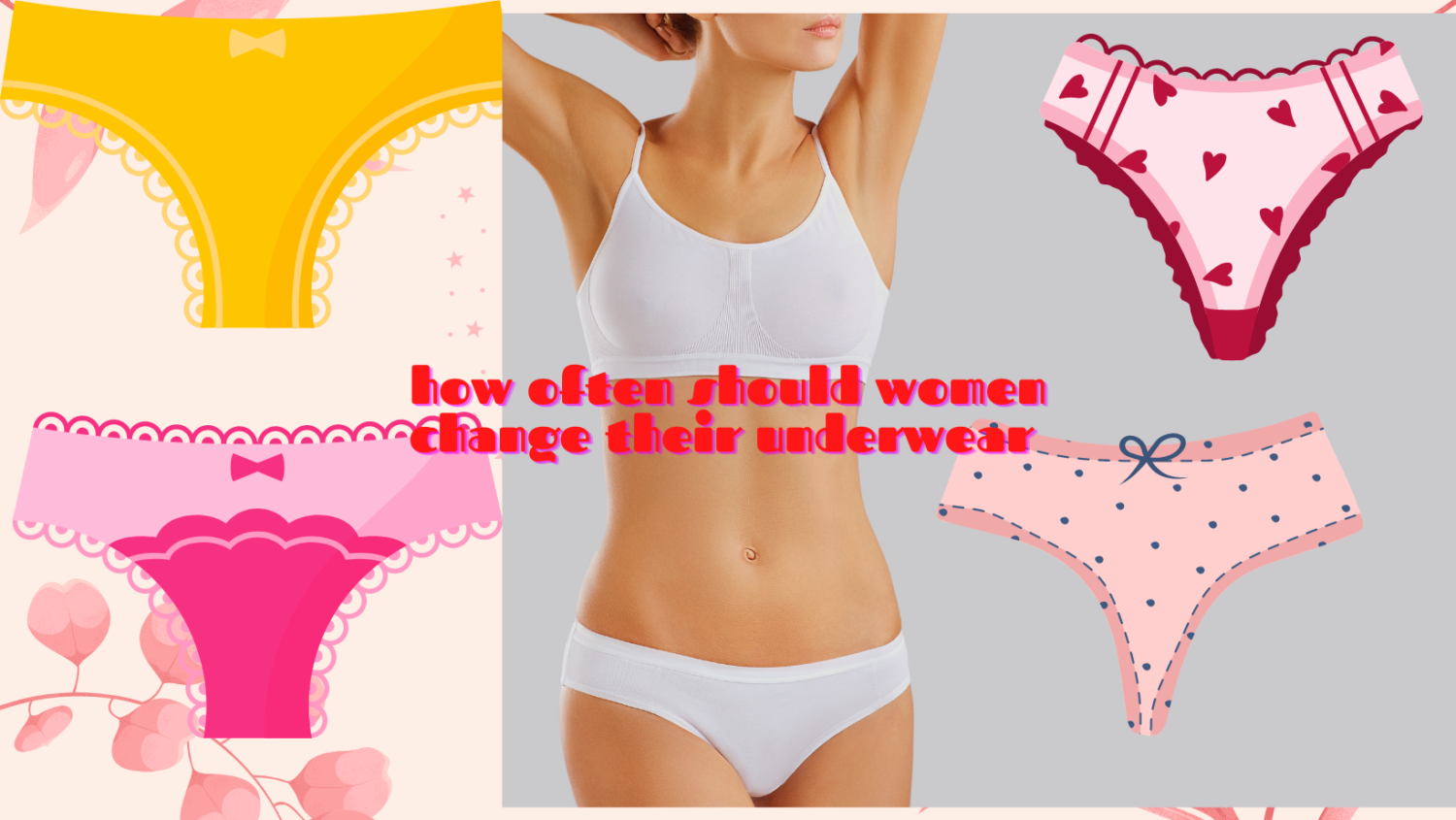 How often should women change their underwear ? LA DIDOR LINGERIE